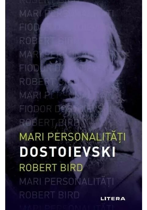 Mari personalitati. Dostoievski