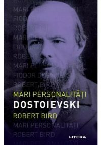 Mari personalitati. Dostoievski