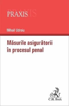 Masurile asiguratorii in procesul penal - Mihail Udroiu