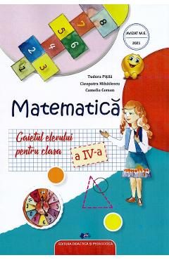 Matematica - Clasa 4 - Caietul elevului - Tudora Pitila, Cleopatra Mihailescu, Camelia Coman