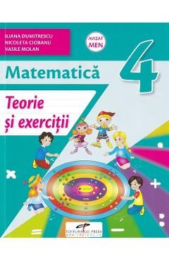 Matematica - Clasa 4 - Teorie si exercitii - Iliana Dumitrescu, Nicoleta Ciobanu, Vasile Molan