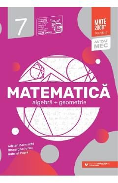 Matematica - Clasa 7 - Standard - Gheorghe Iurea, Adrian Zanoschi, Gabriel Popa
