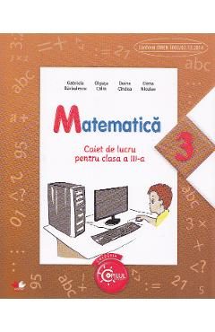 Matematica cls 3 caiet - Gabriela Barbulescu, Olguta Calin
