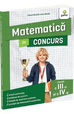Matematica de concurs - Clasele 3-4 - Ioan Dancila, Eduard Dancila