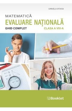 Matematica. Ghid complet pentru Evaluarea Nationala - Clasa 8 - Daniela Stoica