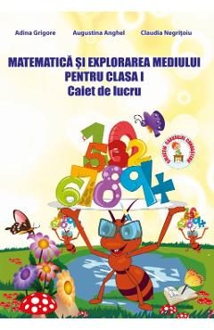 Matematica si explorarea mediului - Clasa 1 - Caiet de lucru - Adina Grigore, Augustina Anghel, Claudia Negritoiu