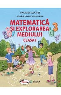 Matematica si explorarea mediului - Clasa 1 - Manual - Mihaela-Ada Radu, Rodica Chiran