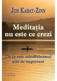 Meditatia nu este ce crezi