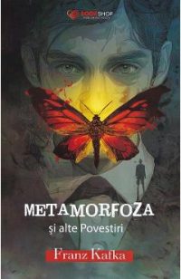Metamorfoza si alte povestiri - Franz Kafka