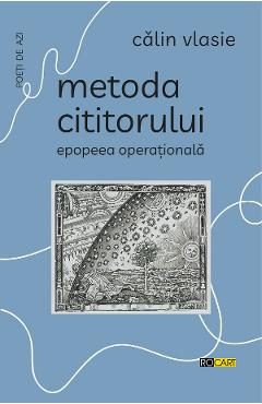 Metoda cititorului. Epopeea operationala - Calin Vlasie