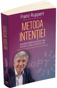 Metoda intentiei - Franz Ruppert