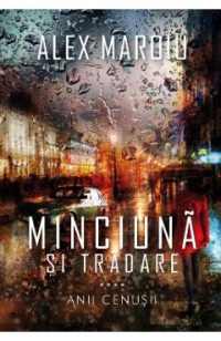 Minciuna si tradare - Alex Maroiu