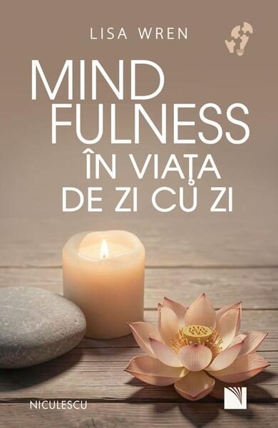 Mindfulness în viaţa de zi cu zi - Paperback brosat - Niculescu