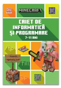 Minecraft - Caiet de informatica si programare 7-11 ani