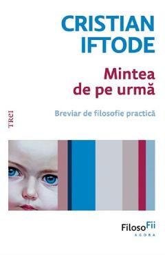 Mintea de pe urma - Cristian Iftode