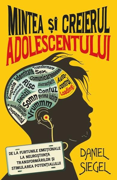 Mintea și creierul adolescentului - Paperback brosat - Daniel J. Siegel - Herald
