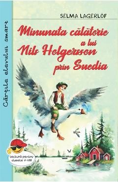 Minunata calatorie a lui Nils Holgersson prin Suedia - Selma Lagerlof