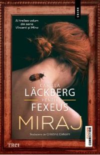 Miraj. Seria Vincent si Mina Vol.3 - Camilla Lackberg, Henrik Fexeus