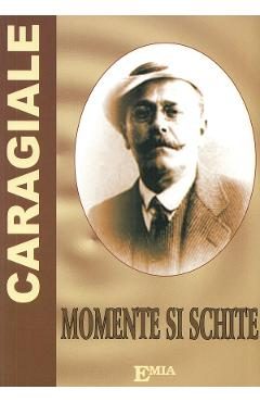 Momente si schite - I. L. Caragiale