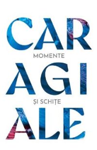 Momente si schite - Ion Luca Caragiale