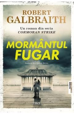 Mormantul fugar - Robert Galbraith
