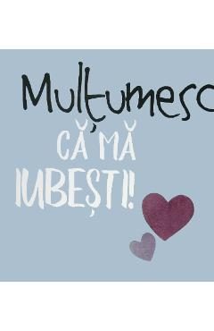 Multumesc ca ma iubesti! - Helen Exley