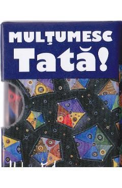 Multumesc tata!