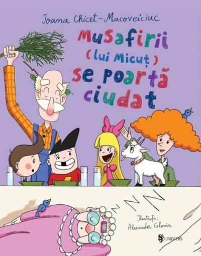 Musafirii (lui Micuț) se poartă ciudat - Hardcover - Ioana Chicet-Macoveiciuc - Univers