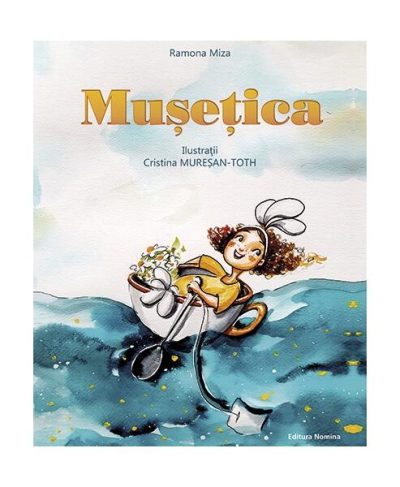 Mușețica - Hardcover - Ramona Miza - Nomina