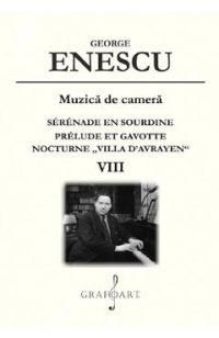 Muzica de camera: Serenade en sourdine. Prelude et Gavotte. Nocturne Villa D'Avrayen Vol.8 - George Enescu