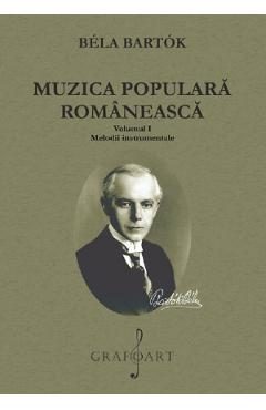 Muzica populara romaneasca Vol.1: Melodii instrumentale - Bela Bartok