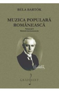 Muzica populara romaneasca Vol.1: Melodii instrumentale - Bela Bartok