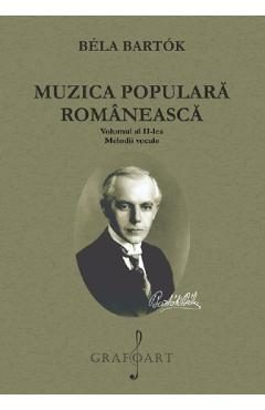 Muzica populara romaneasca Vol.2: Melodii vocale - Bela Bartok