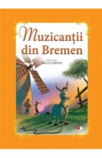 Muzicantii din Bremen - Fratii Grimm