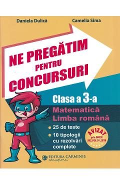Ne pregatim pentru concursuri - Clasa 3 - Daniela Dulica, Camelia Sima