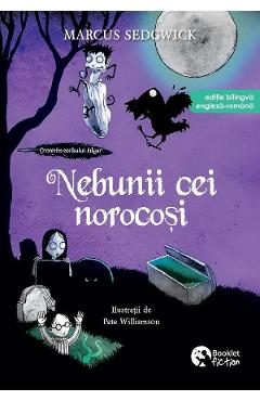 Nebunii cei norocosi. Seria Cronicile corbului Edgar Vol.3 - Marcus Sedgwick