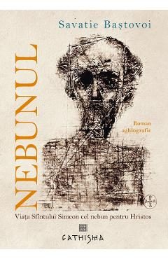 Nebunul Ed.4 - Savatie Bastovoi