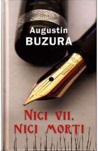 Nici vii, nici morti - Augustin Buzura