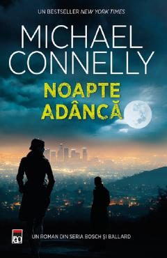 Noapte adanca - Michael Connelly