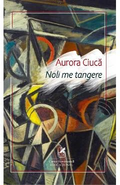 Noli me tangere - Aurora Ciuca