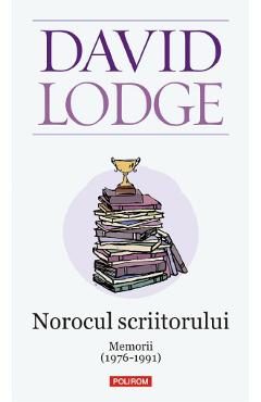 Norocul scriitorului. Memorii (1976-1991) - David Lodge