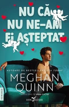 Nu ca nu ne-am fi asteptat - Meghan Quinn