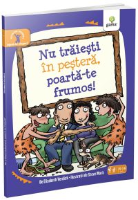 Nu traiesti in pestera, poarta-te frumos!