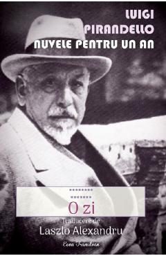 Nuvele pentru un an Vol.15: O zi - Luigi Pirandello