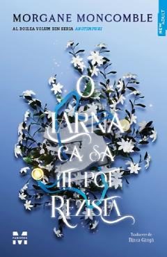 O iarna ca sa iti pot rezista. Seria Anotimpuri Vol.2 - Morgane Moncomble