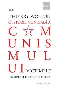 O istorie mondiala a comunismului Vol.2: Victimele - Thierry Wolton