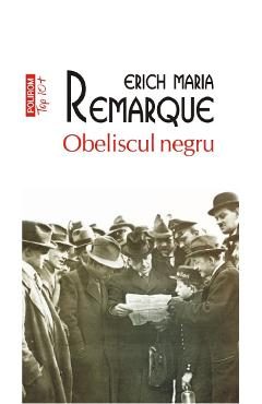 Obeliscul negru - Erich Maria Remarque
