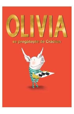 Olivia se pregateste de Craciun - Ian Falconer
