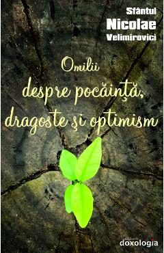 Omilii despre pocainta, dragoste si optimism - Sfantul Nicolae Velimirovici