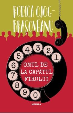 Omul de la capatul firului - Rodica Ojog-Brasoveanu